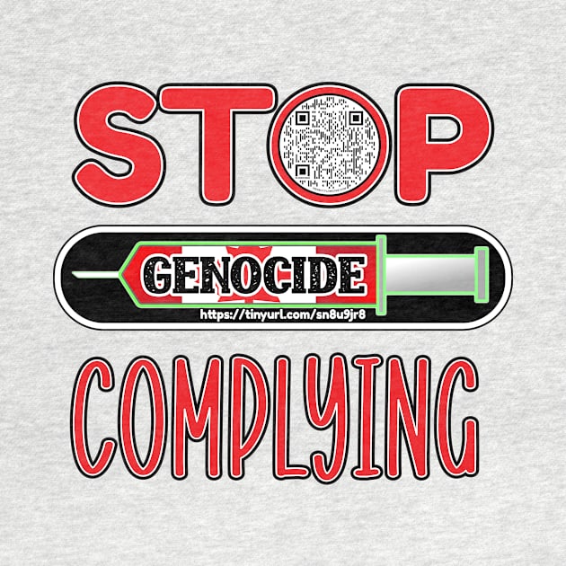 MANDATE - STOP COMPLYING - EVIDENCE OF GENOCIDE - PANDEMICTIMELINE by KathyNoNoise